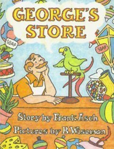 Amy Stayrook's Favorite Read is George's Store by Frank Asch